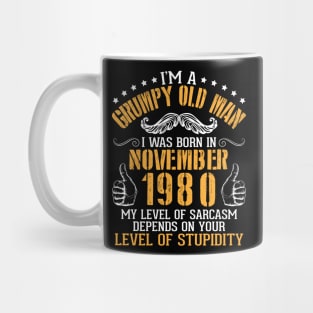 I'm A Grumpy Old Man I Was Born In November 1980 My Level Of Sarcasm Depends On Your Level Stupidity Mug